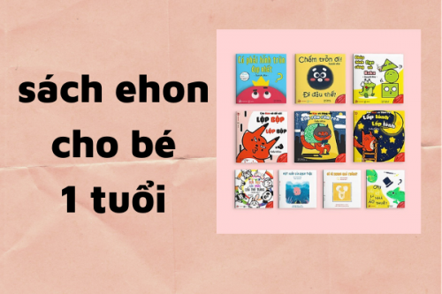 Top 10 Sách Ehon Cho Bé 1 Tuổi Được Các Bé Yêu Thích Nhất